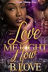 Love Me Right Now