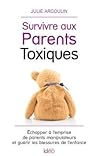 Survivre aux Parents Toxiques (French Edition)