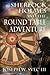 Sherlock Holmes and the Round Table Adventure (The Missing Authors Trilogy Book 3)