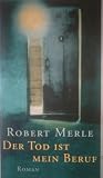 Der Tod ist mein Beruf by Robert Merle