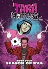 Tara Normal: Book Four: Season of Evil