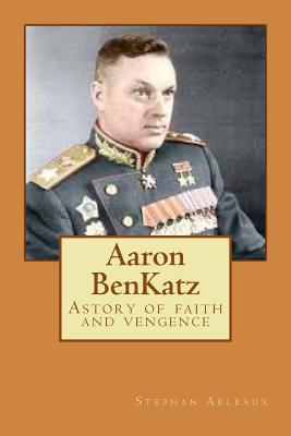 Aaron BenKatz: Astory of faith and vengence