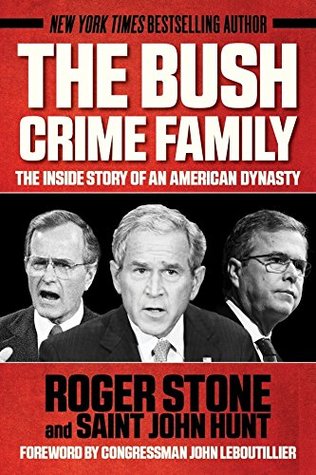 The Bush Crime Family: The Inside Story of an American Dynasty (Kindle Edition)