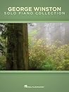 George Winston Solo Piano Collection | 14 Piano Solo Arrangements | Beautiful Contemporary and New Age Music for Piano Players | Favorite Pieces Including The Cradle, Peace, and Troubadour