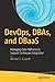 DevOps, DBAs, and DBaaS: Managing Data Platforms to Support Continuous Integration