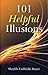 101 Helpful Illusions