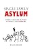 Single Family Asylum: There...