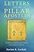 Letters from the Pillar Apostles: The Formation of the Catholic Epistles as a Canonical Collection