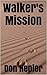 Walker's Mission
