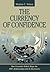 The Currency of Confidence: How Economic Beliefs Shape the IMF's Relationship with Its Borrowers (Cornell Studies in Money)