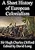 A Short History of European Colonialism