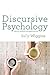 Discursive Psychology: Theory, Method and Applications