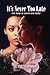 It's Never Too Late by C. Yvette  Spencer
