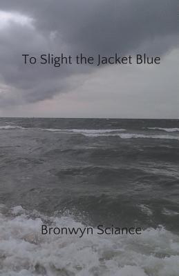 To Slight the Jacket Blue