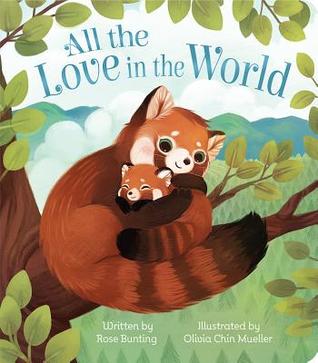 All The Love In The World By Rose Bunting