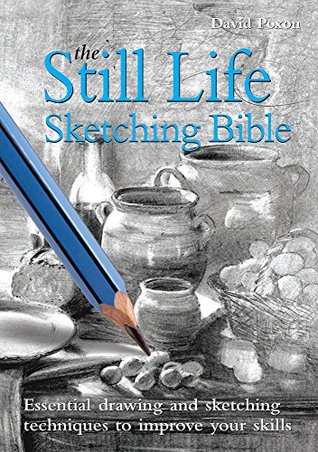 Still Life Sketching Bible (Artist's Bibles)