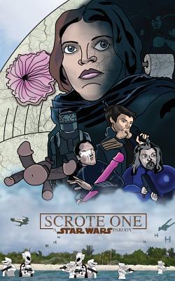 Scrote One: A Star Wars Parody: A hilarious screenplay parody of Rogue One: A Star Wars Story