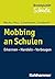 Mobbing an Schulen: Erkennen - Handeln - Vorbeugen (Brennpunkt Schule) (German Edition)