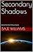 Secondary Shadows: Stories from the Infinity Universe