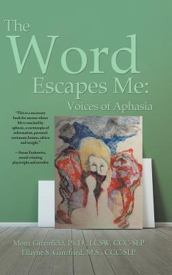 The Word Escapes Me: Voices of Aphasia