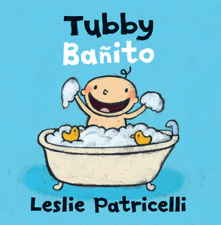 Tubby/Bañito: (A Playful Bilingual Spanish-English Bath Time Story of Imagination and Bubbles for Babies and Toddlers) (Leslie Patricelli Board Books)