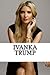 Ivanka Trump: A Biography