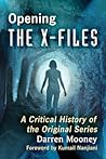 Opening The X-Files: A Critical History of the Original Series