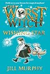 The Worst Witch and the Wishing Star by Jill Murphy