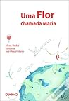 Uma Flor Chamada Maria by Alves Redol