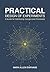 Practical Design of Experiments (DOE): A Guide for Optimizing Designs and Processes