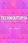 Technoutopia: How optimism ruined the internet