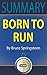 Summary: Born to Run: By Bruce Springsteen