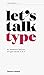 Let's Talk Type /anglais