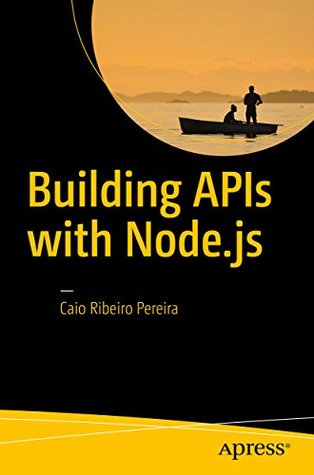 Building APIs with Node.js (Kindle Edition)