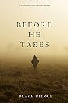 Book cover for Before He Takes (Mackenzie White #4)