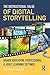 The Instructional Value of Digital Storytelling: Higher Education, Professional, and Adult Learning Settings