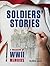 Soldiers' Stories: A Collection of WWII Memoirs