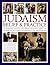 Judaism: Belief and Practice: An Introduction To The Jewish Religion, Faith And Traditions, Including 300 Paintings And Photographs