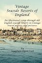 Vintage Seaside Resorts of England by Jonathan Chase Cook