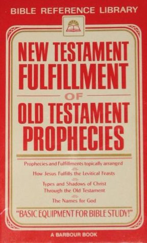 New Testament Fulfillment of Old Testament Prophecies (Hardcover)