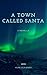 A Town Called Santa