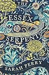 The Essex Serpent by Sarah Perry The Essex Serpent by Sarah Perry