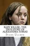 Baby Killer: The True Story of Alexandra Tobias