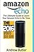 Amazon Echo: The Ultimate Guide to Learn Amazon Echo In No Time (Amazon Echo, Alexa Skills Kit, smart devices, digital services, digital media) (Amazon Prime, internet device, guide)