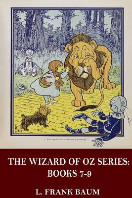 The Wizard of Oz Series: Books 7-9: The Patchwork Girl of Oz / Tik-Tok of Oz / The Scarecrow of Oz (Oz #7-9)