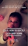Colic: How To Qui...