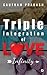 Triple Integration of Love: Infinity