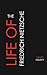 The Life of Friedrich Nietzsche