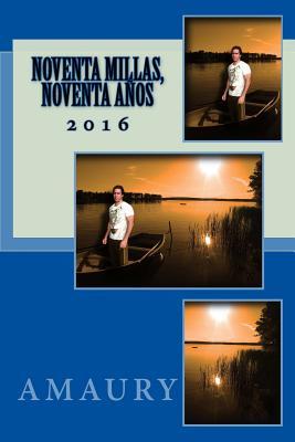 Noventa Millas, Noventa Años (Spanish Edition)