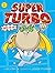 Super Turbo Saves the Day! (Super Turbo, #1)